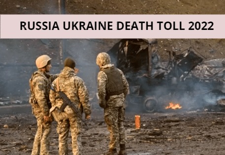 RUSSIA UKRAINE DEATH TOLL 2022