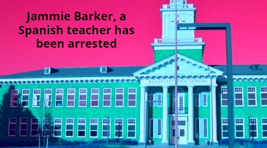 Jammie Barker, a Spanish teacher has been arrested