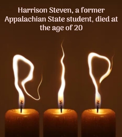 Harrison Steven, a former Appalachian State student, died at the age of 20