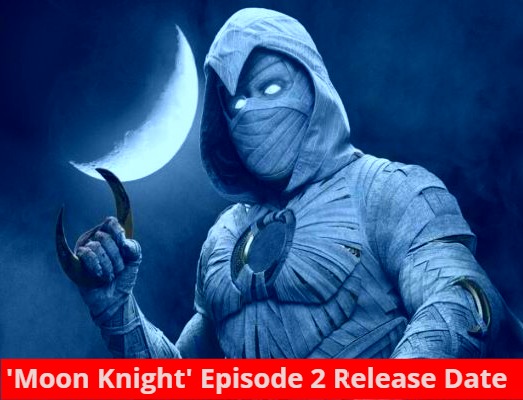 'Moon Knight' Episode 2 Release Date 'Moon Knight' Episode 2 Release Date