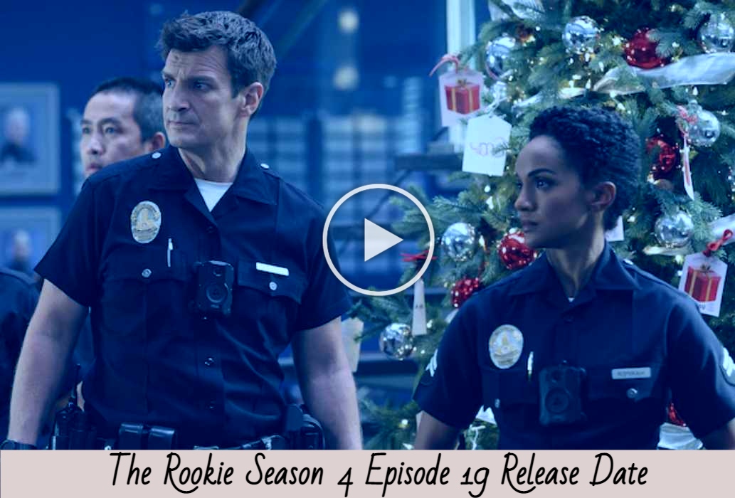 The Rookie Season 4 Episode 19 Release Date