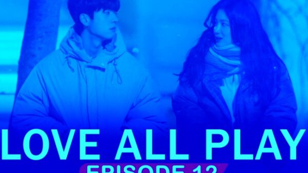 "Love All Play episode 12". The latest buzz in the Korean drama industry, the date of its release, has been leaked