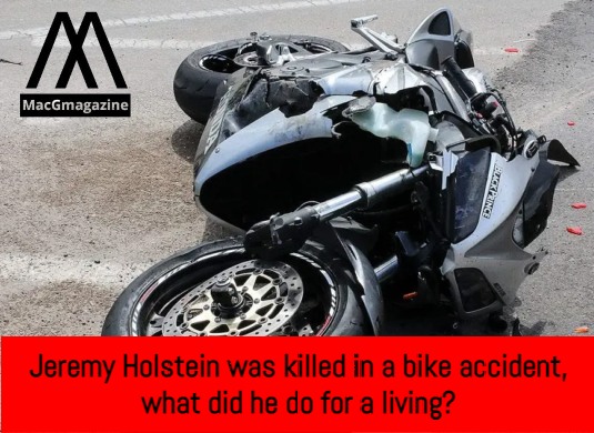 Jeremy Holstein was killed in a bike accident, what did he do for a living_