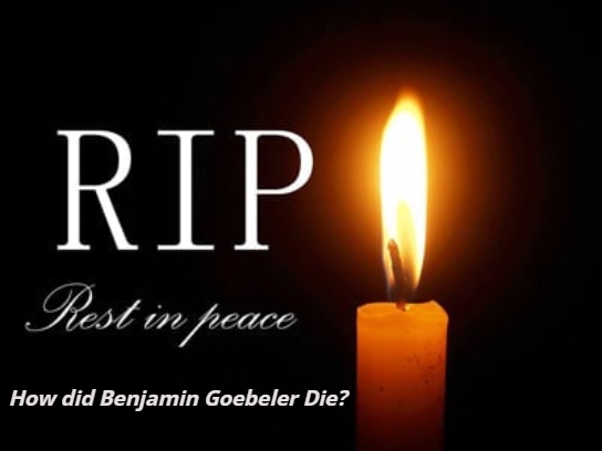 How did Benjamin Goebeler Die