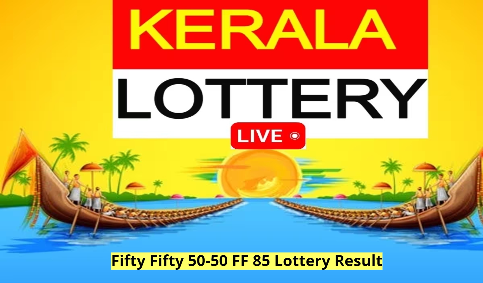 Fifty Fifty 50-50 FF 85 Lottery Result