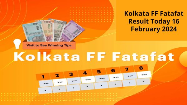 Kolkata FF Fatafat Result Today 16 February 2024