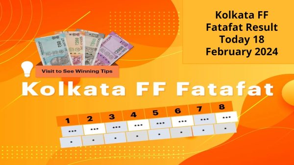 Kolkata FF Fatafat Result Today 18 February 2024