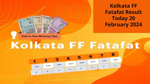 Kolkata FF Fatafat Result Today 20 February 2024