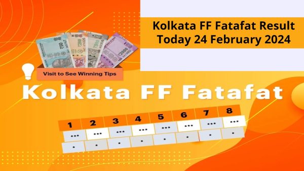 Kolkata FF Fatafat Result Today 24 February 2024