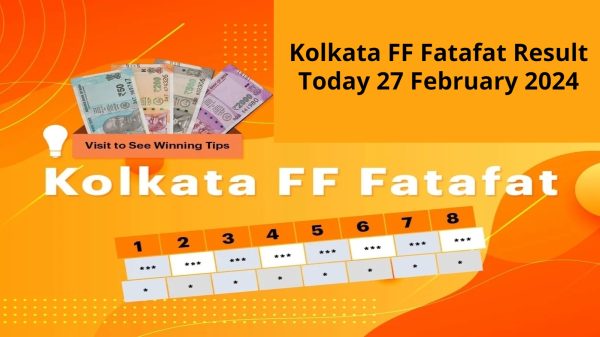 Kolkata FF Fatafat Result Today 27 February 2024