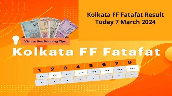 Kolkata FF Fatafat Result Today 7 March 2024