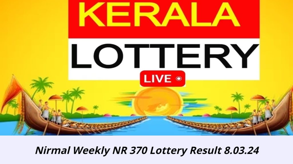 Nirmal Weekly NR 370 Lottery Result 8.03.24