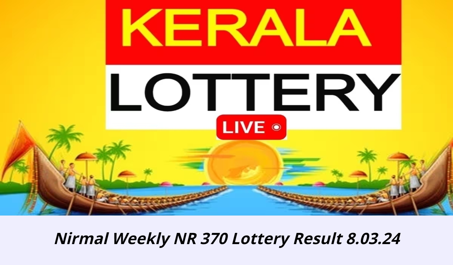 Nirmal Weekly NR 370 Lottery Result 8.03.24